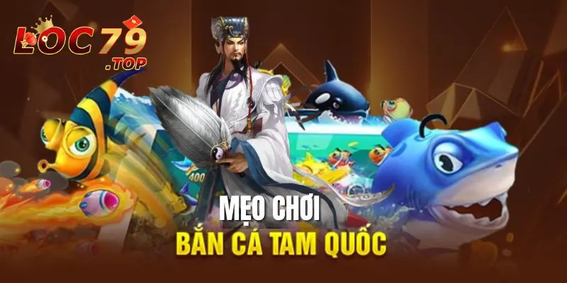 Bắn cá tam quốc - Tựa game hấp dẫn nhất mọi thời đại 4 Lý do vì sao mà anh em nên chọn chơi bắn cá tam quốc tại loc79